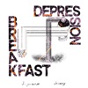 Depression Breakfast - Single