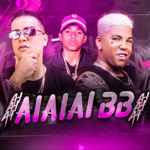 Aiaiai Bb (feat. MC Teteu)