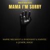 MAMA I'M SORRY (feat. RAINTEE TEE, JUNIOR MAGIC & RYDENSHXT) - Single