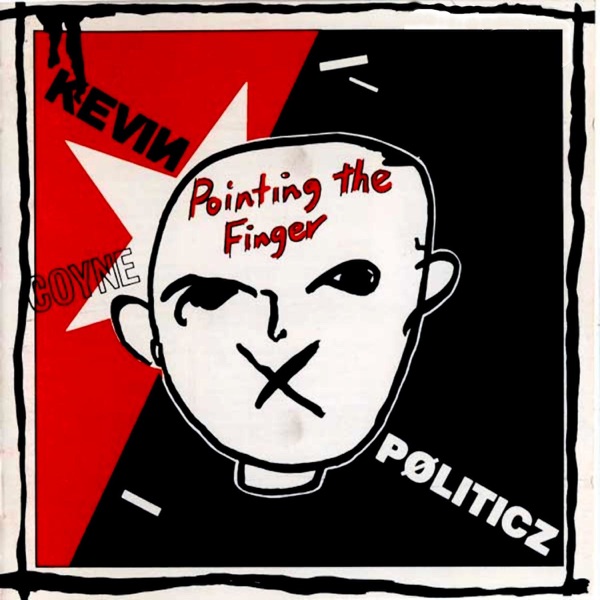 Pointing the Finger/Politicz - The Cherry Red Albums (1981-1982) - Kevin Coyne