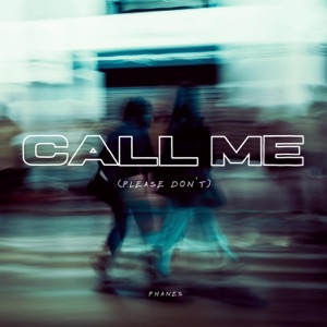 Call Me (Please Don't) - Single