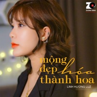 Mộng Đẹp Hóa Thành Hoa - Single - Linh Hương Luz