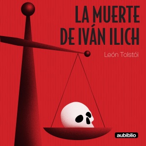 La muerte de Iván Ilich [The Death of Ivan Ilyich] (Unabridged)