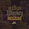 Herb, Whiskey & Reggae