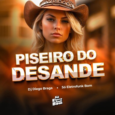 SO ELETROFUNK BOM & DJ DIEGO BRAGA - PISEIRO DO DESANDE