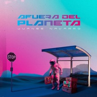 Afuera del Planeta - Single - Juanse Navarro