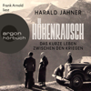 Höhenrausch - Das kurze Leben zwischen den Kriegen (Ungekürzte Lesung) - Harald Jähner