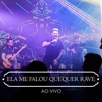Ela Me Falou Que Quer Rave (Ao Vivo) - Single