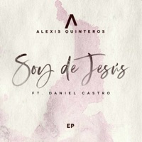 Soy de Jesús (feat. Daniel Castro) - Single - Alexis Quinteros
