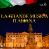La Grande Musica Italiana, Vol. 6 - Verschiedene Interpreten
