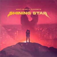 Shining Star (Radio Edit) - Single - Monti Music & Flycomets