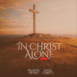 In Christ Alone Prosper Menko & Adele-Clarice