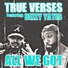 All We Got (feat. Dezzy Yates)