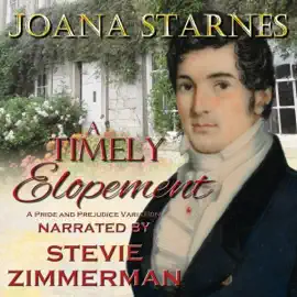 A Timely Elopement: A Pride and Prejudice Variation (Unabridged)