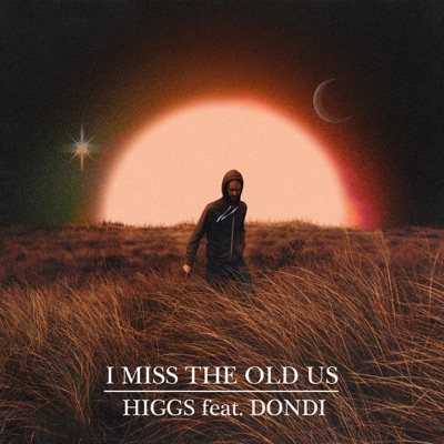 I Miss the Old Us (feat. Dondi) - Single