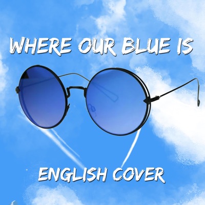 Where Our Blue Is (English Cover) - Single