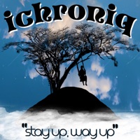 Stay Up, Way Up - Single - Ichroniq