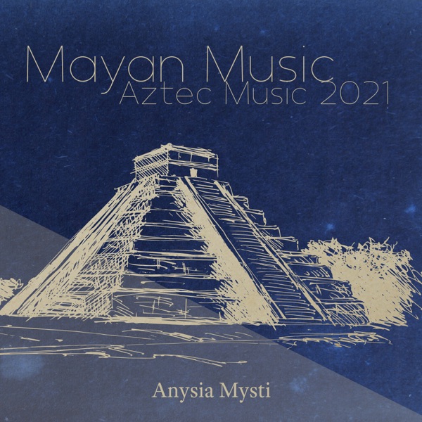 Mayan Music: Aztec Music 2021, New Moon October Meditation, Ancient Mayan Traditional Music for Meditation, Tribal Mayan Pyramids