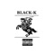 Black-K - RAPPER32 & Taisheng Music lyrics