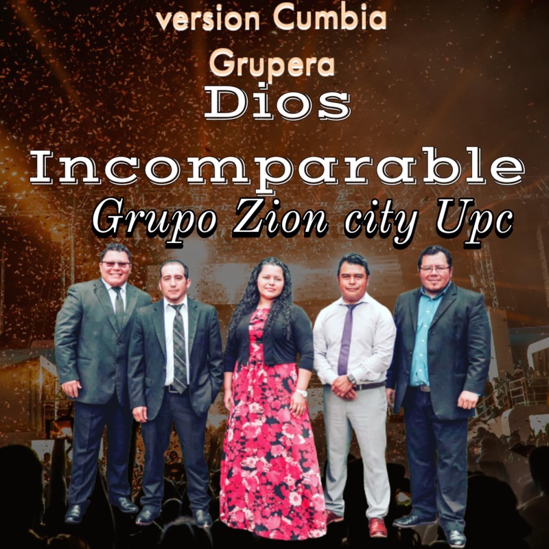 Dios Incomparable - Zion City: Song Lyrics, Music Videos & Concerts