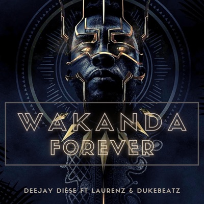 Wakanda Forever (feat. Julius_afe, Dukebeatz & Laurenz) - Single