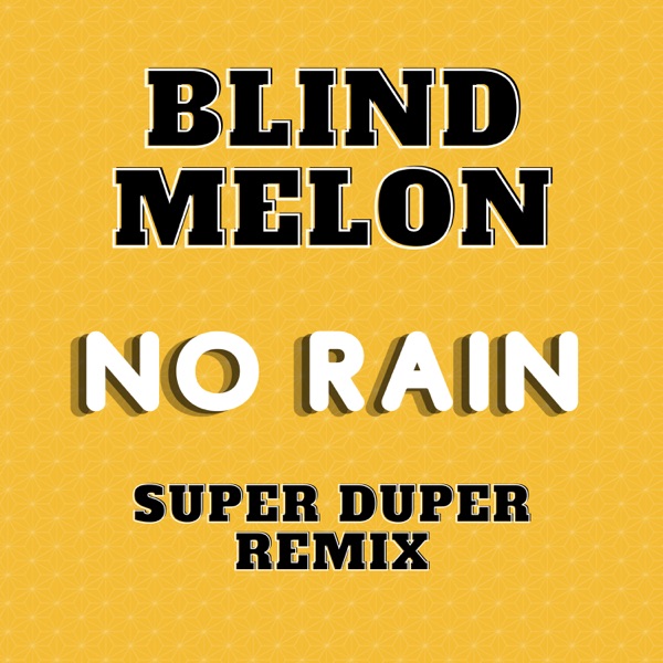 No Rain (Super Duper Remix) - Single album cover