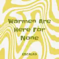 Warmen Are Here For None
