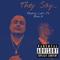 They Say (feat. Blue G) - Single - Raskal Loko