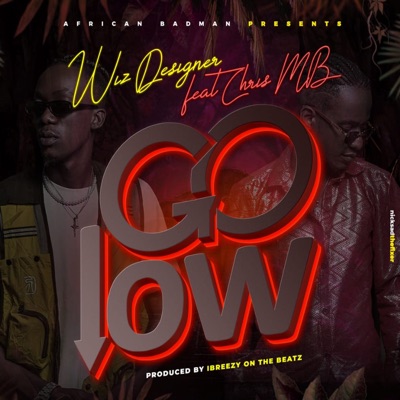 Go Low (feat. Chris MB) - Single