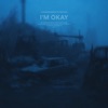 I’m Okay - Single