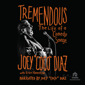 Tremendous : The Life of a Comedy Savage - Joey Coco Diaz Cover Art