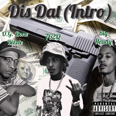Dis Dat(Intro) (feat. Big Heady & 762q) - Single