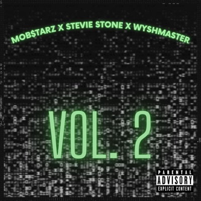 Mob$tarz X Stevie Stone X Wyshmaster, Vol. 2 (feat. Wyshmaster & Stevie Stone)