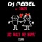 You Make Me Happy (feat. Danzel) - DJ Rebel lyrics