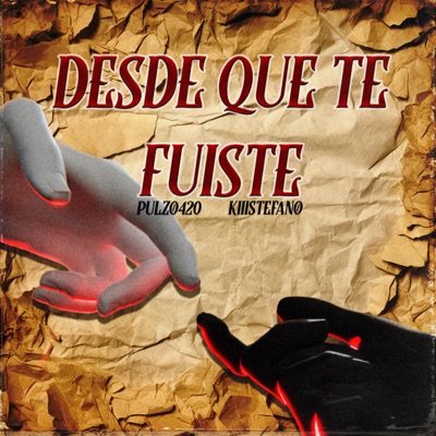 Desde Que Te Fuiste (feat. Kiiistefano) - Single