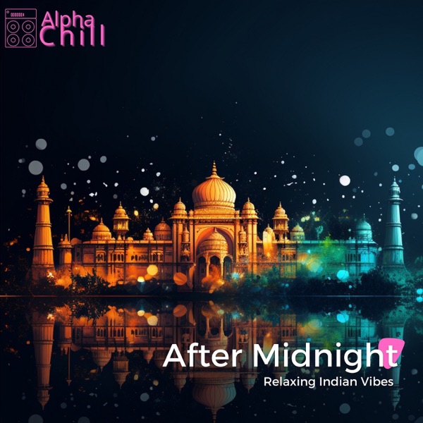 After Midnight: Relaxing Indian Vibes