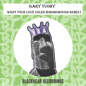 Want Your Love (Glen Horsborough Remix) - Single