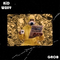 SICK of the TASTE (feat. GROB) - Single - Kid Wavy