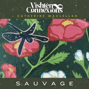 Sauvage (feat. Catherine MacLellan) - Single