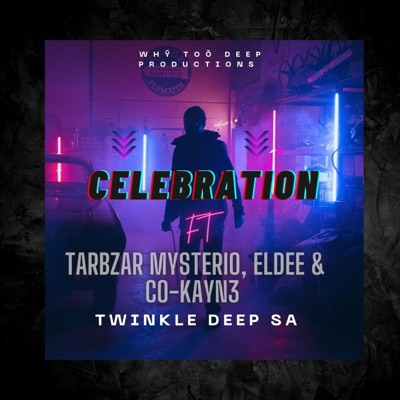 Celebration (feat. Eldee, Tarbzar Mysterio & Co-Kayn3) - Single