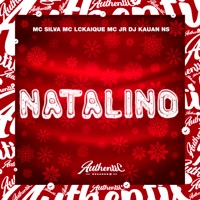 Natalino (feat. Mc LcKaiique, MC Silva & MC JR) - Single - DJ KAUAN NS