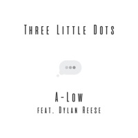Three Little Dots (feat. ELLIS!) - Single - A-Low