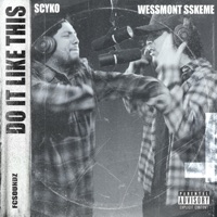 Do it Like ThiSS (feat. WeSSmont SSkeme & FC3) - Single - Scyko