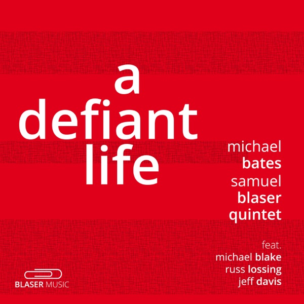 A Defiant Life (feat. Michael Blake, Russ Lossing & Jeff Davis) - Single