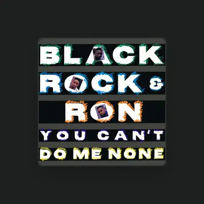 Listen to Black Rock & Ron, watch music videos, read bio, see tour dates & more!