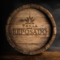 Reposado - T-Killa