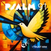 Psalm 91 - I Trust Him artwork