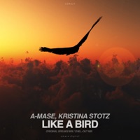Like a Bird - Single - A-mase & Kristina Stotz