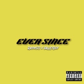 Ever Since (With Raym512) VALLEYBOY
