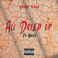 All Dried Up (feat. Phenom Beezy) - Single - Rside Hank